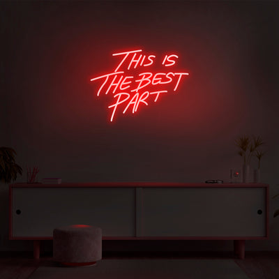 'This Is The Best Part' Neon Sign - Nuwave Neon