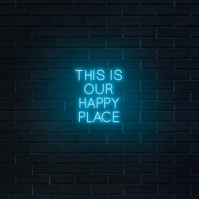 'This Is Our Happy Place' Neon Sign - Nuwave Neon