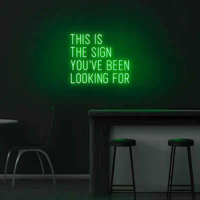 'This Is The Sign You've Been Looking For' Neon Sign - Nuwave Neon