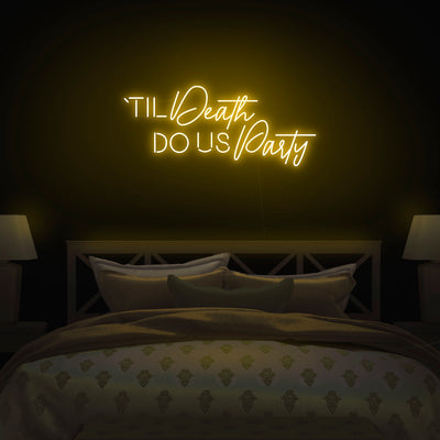 'Til' Death Do Us Party' Neon Sign - Nuwave Neon