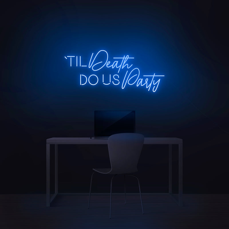 'Til' Death Do Us Party' Neon Sign - Nuwave Neon