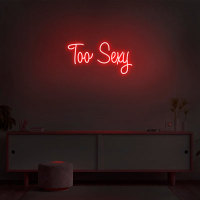 'Too Sexy' Neon Sign - Nuwave Neon