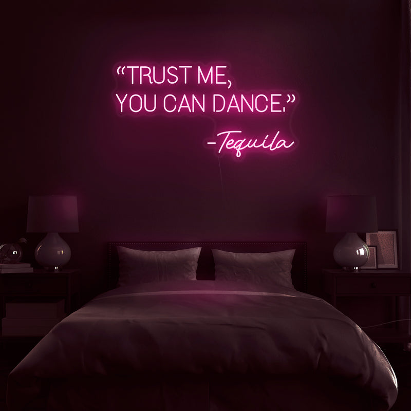 'Trust Me, You Can Dance' Neon Sign - Nuwave Neon