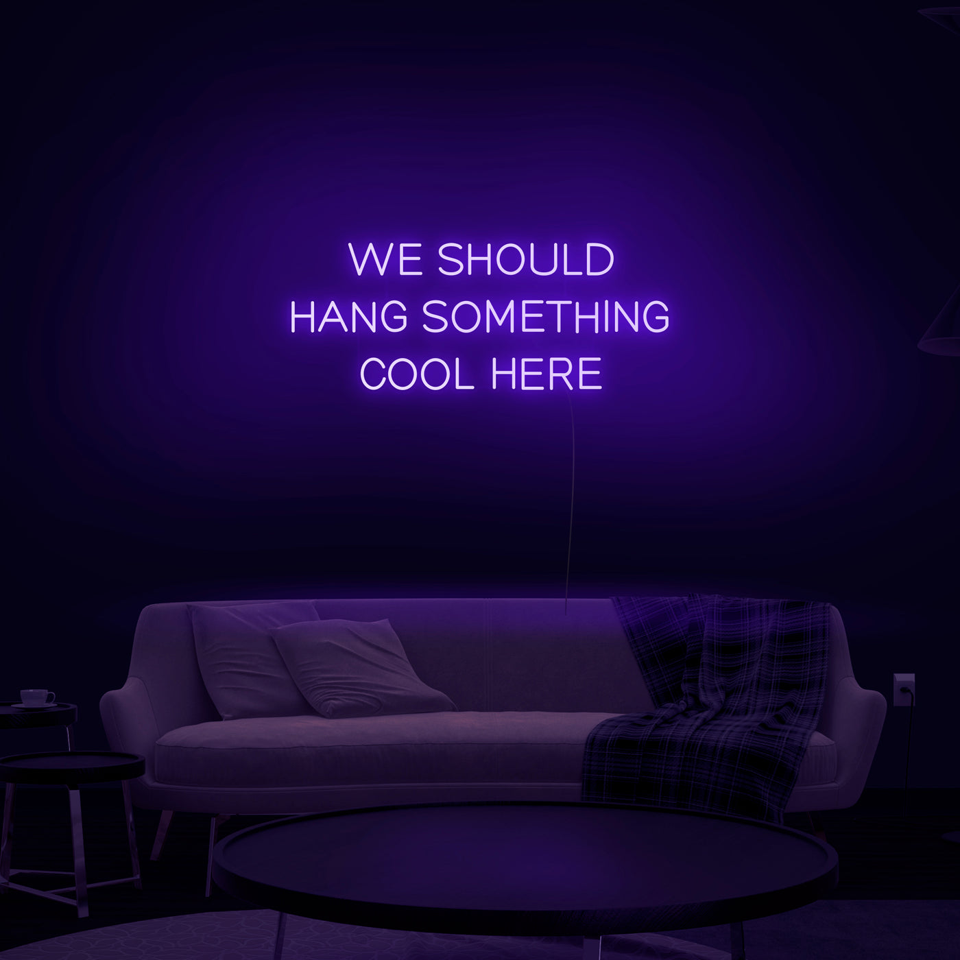 'We Should Hang Something Cool Here' Neon Sign - Nuwave Neon