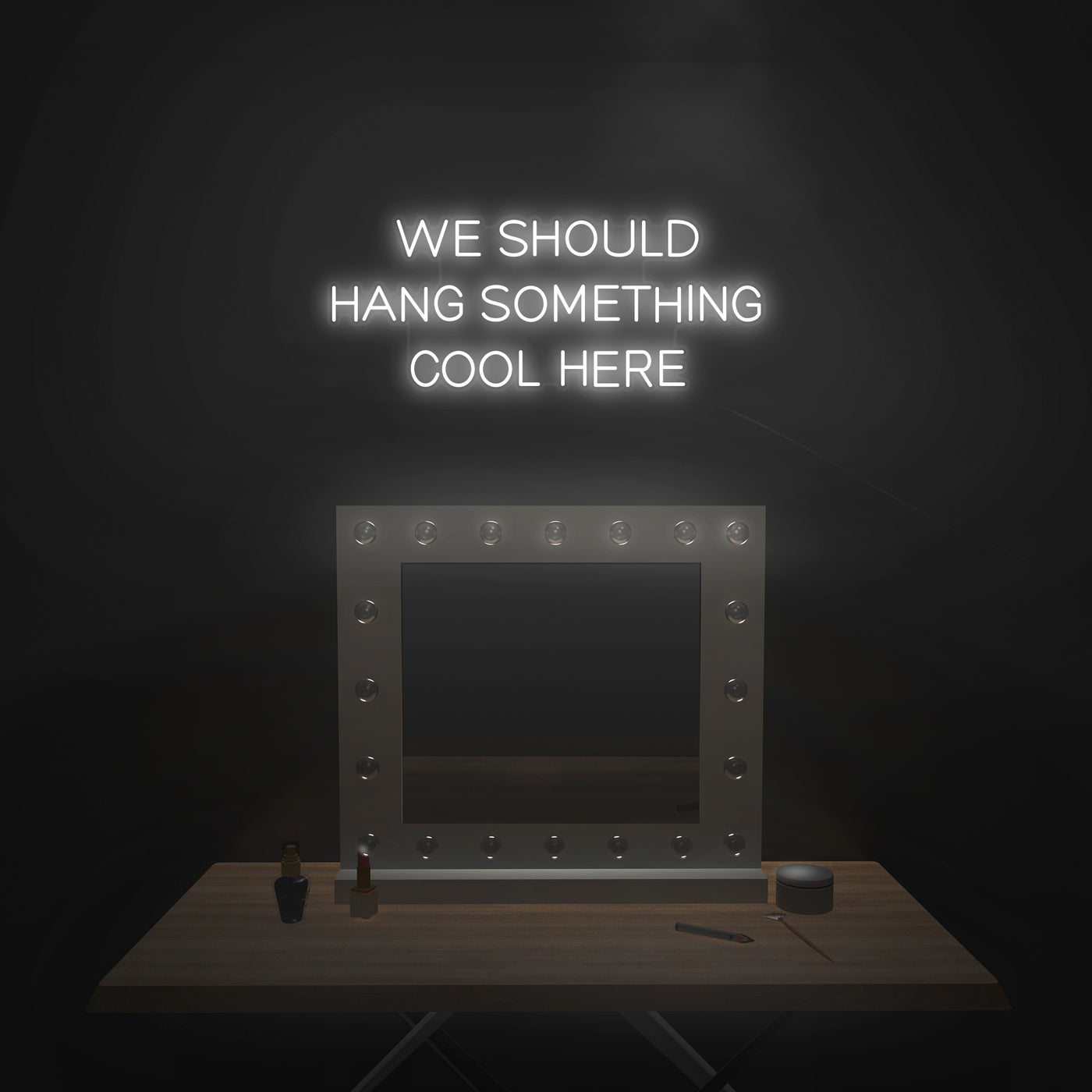 'We Should Hang Something Cool Here' Neon Sign - Nuwave Neon