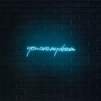 'You Are My Dream' Neon Sign - Nuwave Neon