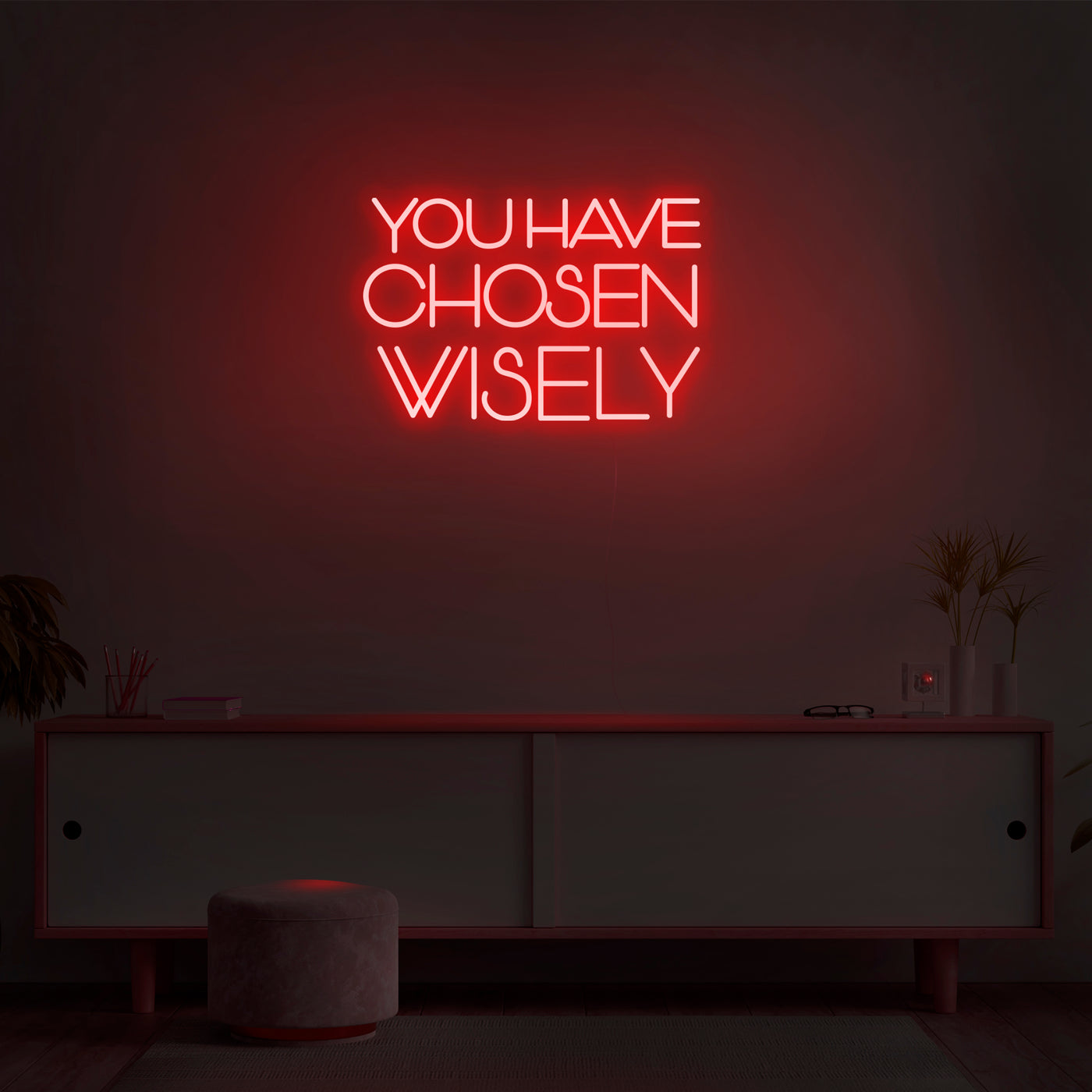 'You Have Chosen Wisely' Neon Sign - Nuwave Neon