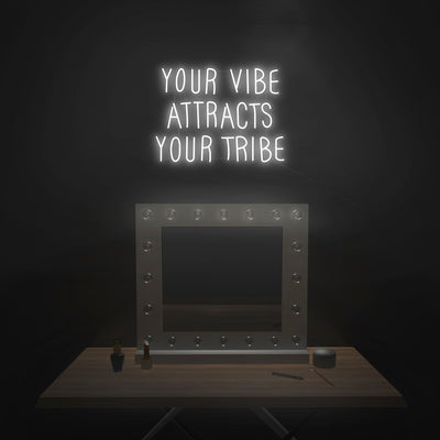 'Your Vibe Attracts Your Tribe' Neon Sign - Nuwave Neon